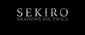 SEKIRO: SHADOWS DIE TWICE